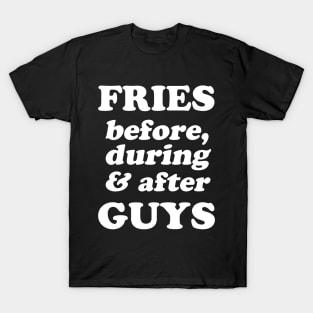 Fries Before, During And After Guys T-Shirt